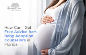 Get Free Advice from Baby Adoption counselors in Florida
