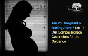Pregnant & Feeling Alone? Talk To Our Compassionate Counselors