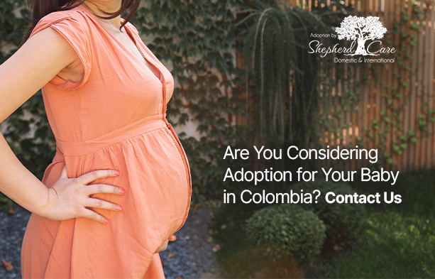 considering adoption for your baby in Colombia